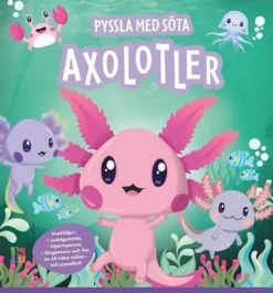 Pysselbok Pyssla med söta axolotler
